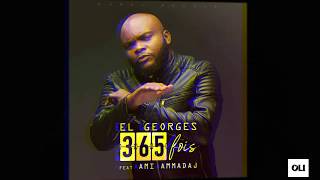 El Georges 365 Fois lyrics Feat Ami Ammadaj Official Vidéo720p