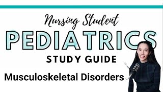 Pediatric Nursing Review Musculoskeletal System Disorders