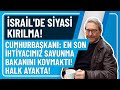 İSRAİL'DE SİYASİ KIRILMA! CUMHURBAŞKANI: EN SON İHTİYACIMIZ SAVUNMA BAKANINI KOVMAKTI! HALK AYAKTA!