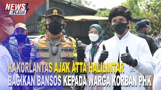 KAKORLANTAS AJAK ATTA HALILINTAR BAGIKAN BANSOS KEPADA WARGA KORBAN PHK