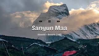 Sanyun Ma New [Slowed + Reverb]Kumauni Garhwali lofi Uttarakhandi  2023 I Meena Rana \u0026 Sanjay Kumola