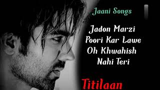 Titliaan/ Harrdy Sandu/Sargun Mehta Jaani Lyrics Songs