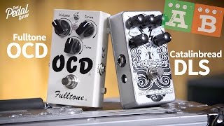 TPS AB Comparisons – Fulltone OCD \u0026 Catalinbread Dirty Little Secret