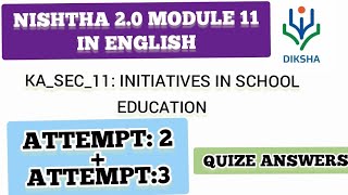 NISHTHA 2.0 MODULE 11/ KA_SEC_11:INITIATIVES IN SCHOOL EDUCATION/ QUIZE ANSWERS