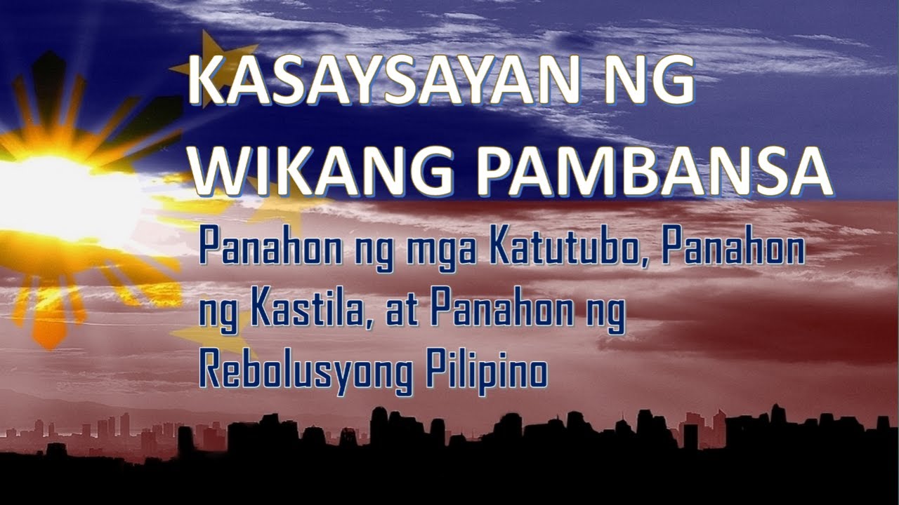 KASAYSAYAN NG WIKANG PAMBANSA (Panahon Ng Mga Katutubo, Ng Kastila, At ...