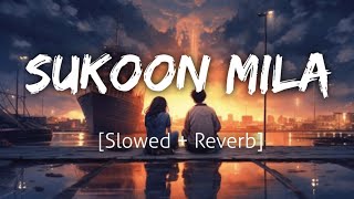 Sukoon Mila [Slowed+Reverb] | Arijit Singh | Mary Kom | Lofi | Revibe