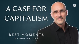 Why Capitalism Is Better Than Socialism | Arthur Brooks
