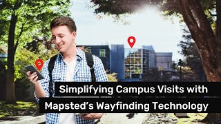 Simplifying Campus Visits with Mapsted’s Wayfinding Technology