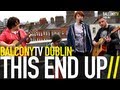 THIS END UP - A SONG FOR THE KING (BalconyTV)