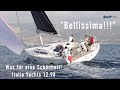 Bellissima! Italia Yacht 12.98 - Test einer Schönheit - neuer Ton!!