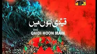 Qaidi Hu Main baba Jaan\Ali Shanawar Noha\Mesum Ali