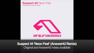 Suspect 44 - Neon Feel (Answer42 Remix)