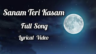 Sanam Teri Kasam(Lyrics)|Title Song|Ankit Tiwari|Palak Muchhal