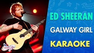 Ed Sheeran - Galway Girl (Karaoke) | CantoYo
