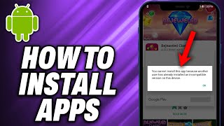 How To Install Incompatible Apps on Android or Download Incompatible Apps on Android - Quick Help