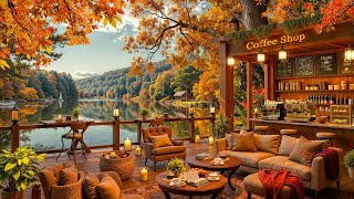 Cozy Autumn Day at Lakeside Coffee Shop Ambience 🍂 Smooth Jazz Background Music for Relax, Work