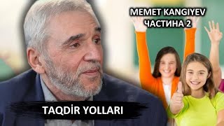 MEMET KANGIYEV: TAQDIR YOLLARI (Частина 2)