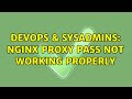 DevOps & SysAdmins: NGINX Proxy Pass not working properly