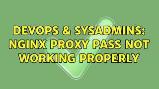 DevOps & SysAdmins: NGINX Proxy Pass not working properly
