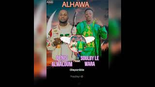 Denis Almaloum feat SOULBY wara _ Alhawa ( son officiel)