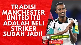 United Identity S2E256-Secara tradisi Manchester United selalu beli striker jadi dan berkelas!