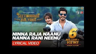 Ninna Raja Naanu Nanna Rani Neenu Lyrical Video Song | Seetharama Kalyana | Nikhil Kumar,Rachita Ram