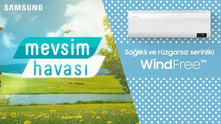 Hava Sıcaklıkları Düşüyor | - Samsung WindFree ile Mevsim Havası