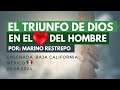 El triunfo de Dios en el corazón del hombre por Marino Restrepo. Ensenada, BC. México. 20.09.2024