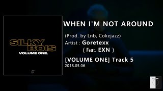 실키보이즈 (SILKYBOIS) - WHEN I'M NOT AROUND (feat. EXN) / 가사 Lyrics