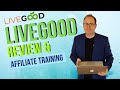 LiveGood Review and Affiliate Training