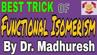 Best Trick of Functional isomerism by Dr. Madhuresh