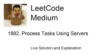 1882. Process Tasks Using Servers (Leetcode Medium)