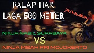 Balap liar Juanda laga 500m || ninja Nabil sby vs ninja Mbah pri mjkrto win ninja Nabil sby