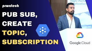 Pub sub | create topic | subscription | Google Cloud Platform | Prwatech