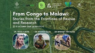 From Congo to Malawi: Stories from the Frontlines of Rescue and Research