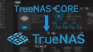 TrueNAS SCALE和CORE的区别，如何从CORE升级到SCALE|How to Upgrade TrueNAS CORE to SCALE