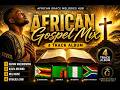 Best African Gospel Songs 2026 Shona, Zulu, Chewa & Nigerian Worship Mix