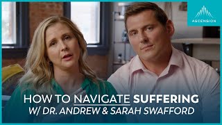 What to Do When Suffering Comes Our Way (w/ Andrew and Sarah Swafford)