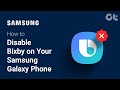 How To Disable Bixby On Samsung Galaxy Phones | Goodbye Bixby | Guiding Tech