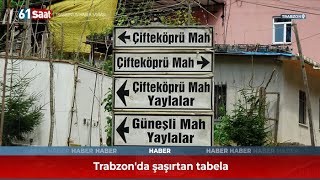 Trabzon'da şaşırtan tabela