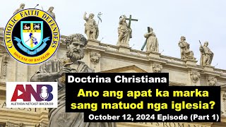 Ano ang apat ka marka sang matuod nga simbahan? || Doctrina Christiana (October 12, 2024 P1)