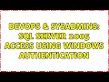 DevOps & SysAdmins: SQL Server 2005 access using Windows Authentication (2 Solutions!!)