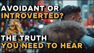 Difference Between Introverts and Avoidant Personality Disorder - A Gentleman's Perspective