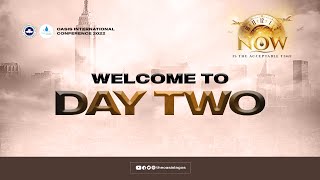 OASIS INTERNATIONAL CONFERENCE 2022 - NOW IS THE ACCEPTABLE TIME (DAY 2) - APOSTLE JOSHUA SELMAN