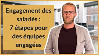 Engagement des salariés : 7 étapes pour des équipes engagées