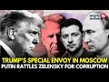 LIVE | TRUMP’S ENVOY IN MOSCOW – Putin Rattles Zelenskyy With Corruption Allegations | Big Update