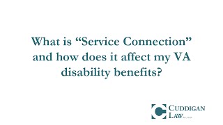 How  “Service Connection” Can Affect VA disability Benefits