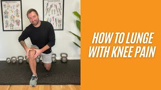 Lunging With Knee Pain | How To SAFELY Build Strength In Your Lunge
