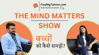 FMT presents The Mind Matters Show | Shashank Pathak in a conversation with a Child Psychologist.