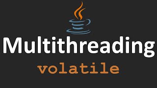 Multithreading in Java - 10.volatile